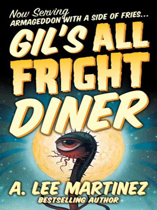 Title details for Gil's All Fright Diner by A. Lee Martinez - Wait list